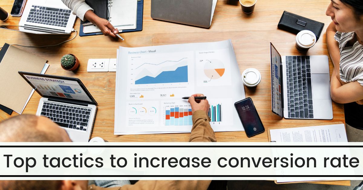 Top tactics to increase conversion rate